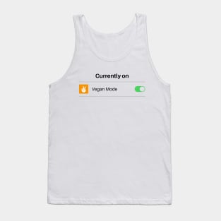 Vegan funny sign Currently on Vegan Mode Tank Top